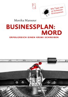 Buchcover: Businessplan: Mord – erfolgreich einen Krimi schreiben