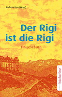 Buchcover: Der Rigi ist die Rigi